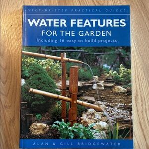 Water Features for the GARDEN Step by Step Practical Guide Alan Gill Bridgewater